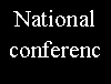 Text Box: National conferenc